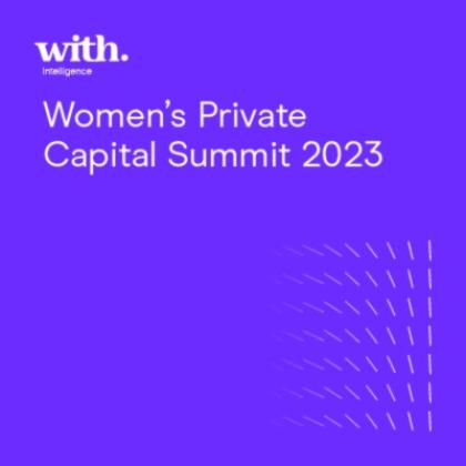 December 1 2023 - Women's Private Capital Summit 2023: What it Takes To Advance Your Career